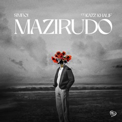 Simboi feat. Kazz Khalif - MAZIRUDO.mp3