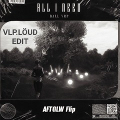 Ball Verraphat-All I need(AFTGLW flip)(Vlp.löud edit)