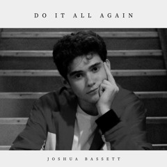 Do It All Again - Joshua Bassett