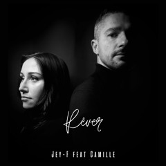 Jey-F Feat Camille - Rêver