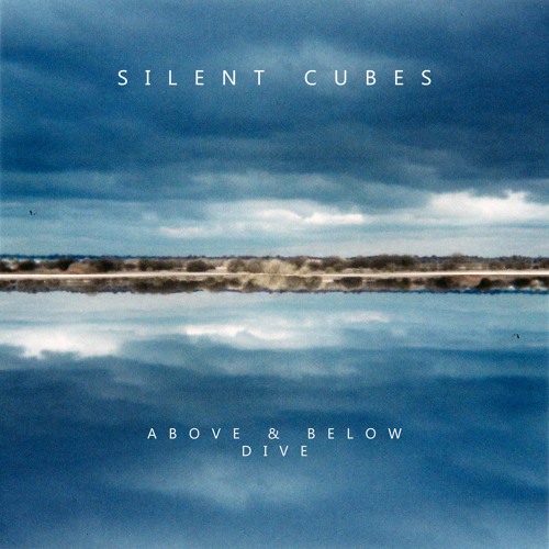 Silent Cubes - Above & Below [Dark Heart Recordings]