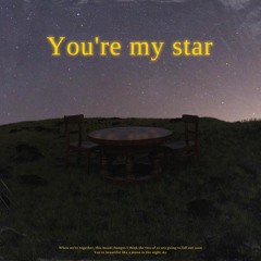 You're my star  (2022-04-07 모든 음원스트리밍 사이트에 발매 되었습니다.)