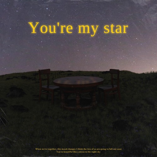 You're my star  (2022-04-07 모든 음원스트리밍 사이트에 발매 되었습니다.)