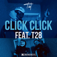 CLICK CLICK FEAT T28