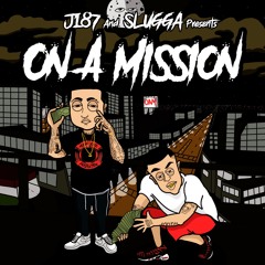 On A Mission - (Ft. Slugga)