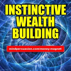 Instinctive Wealth Building