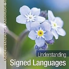 !) Understanding Signed Languages (Understanding Language) BY: Erin Wilkinson (Author),Jill P.