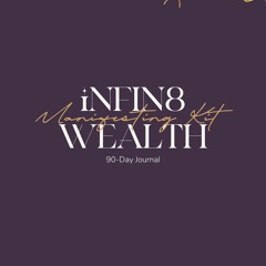 INFIN8 Wealth Kit - Week 1 - INFINITY - Energetic Principles