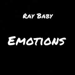 Ray Baby- Emotions Prod By DxPop