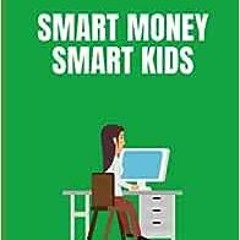 ( myN ) Summary: Smart Money Smart Kids: A Book by Dave Ramsey and Rachel Cruze (Finance and Investi