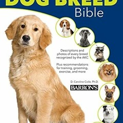 READ KINDLE PDF EBOOK EPUB The Dog Breed Bible: With Temperament and Personality Ratings for Choosin
