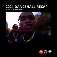 2021 DANCEHALL RECAP PT1