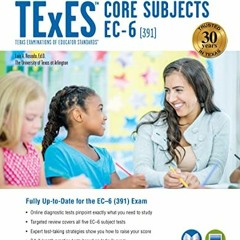 [Free] EBOOK 💖 TExES Core Subjects EC-6 (391) Book + Online (TExES Teacher Certifica