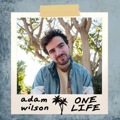 One Life | prod. Adam Wilson