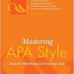 READ PDF 💖 Mastering APA Style: Student's Workbook and Training Guide by American Ps