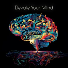Elevate Your Mind V2 (A Spiritual Guide To Healing)