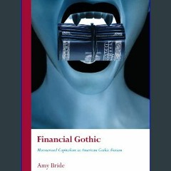 PDF/READ 🌟 Financial Gothic: Monsterized Capitalism in American Gothic Fiction Read Book