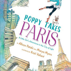 [Get] KINDLE 📙 Poppy Takes Paris: A Little Girl's Adventures in the City of Light (B