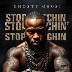Ghosty Ghost - Stop Snitchin