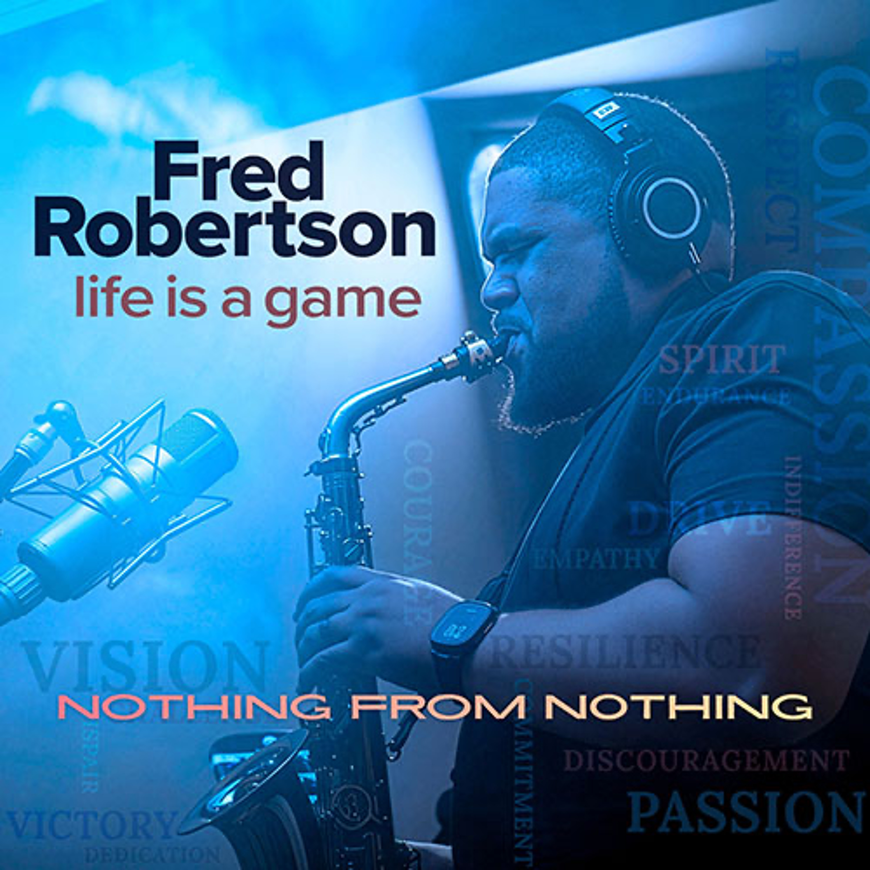 Fred Robertson : Nothing From Nothing episode artwork