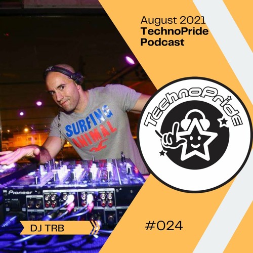 TRB @ TechnoPride Podcast - August 2021 #024