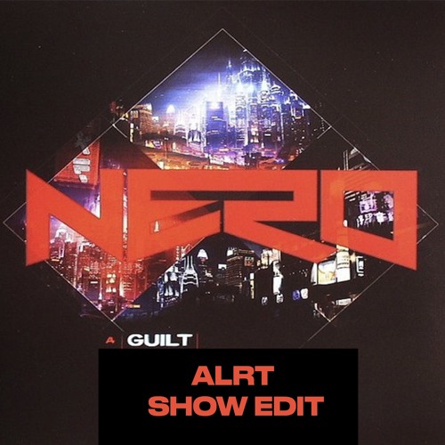 Nero - GUILT (ALRT Edit)