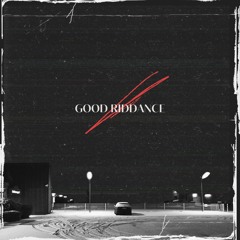 Good Riddance (ft. DearMe)