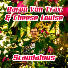 Baron Von Trax & Cheese Louise - Scandalous