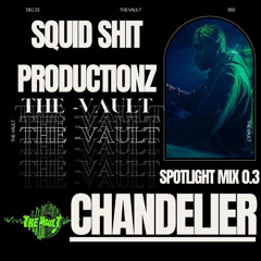 ‘The Vault’ Mix Series Vol. 003 - Chandelier