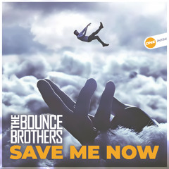 The Bounce Brothers - Save Me Now