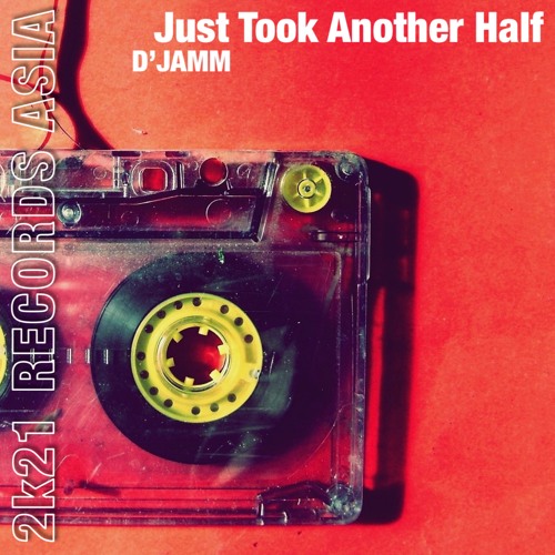 D'JAMM - Just Took Another Half (Original Mix)