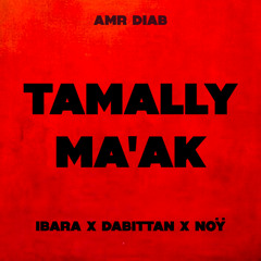 Tamally Ma'ak - Ibara x Dabittan x Noÿ (Remix) [Extended Free Download]