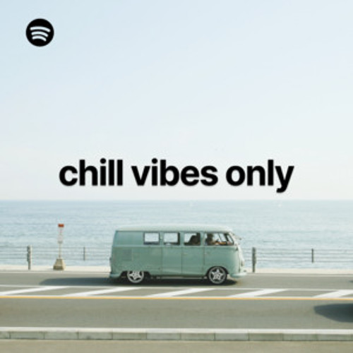 chill vibes only