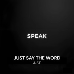 Just Say the Word