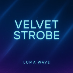 Velvet strobe