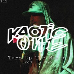 Turn Up The Music(Prod By NYO)