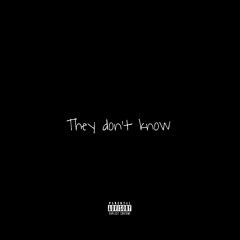 They Dont Know..