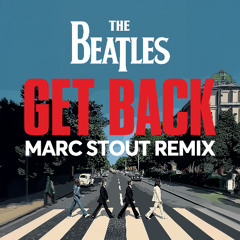 THE BEATLES - GET BACK (MARC STOUT REMIX)