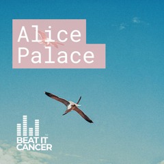 Alice Palace - Guest Mix For Beat It Cancer Charity