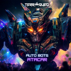 Terráqueo - Auto Bots Atacar ( Original Mix )