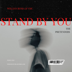 The Pretenders - I’ll Stand By You (Willian Roma & VMC 2k18 Remix) #FREE