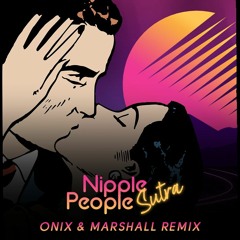 Nipplepeople - Sutra (ONIX & Marshall Remix) [FREE DOWNLOAD]