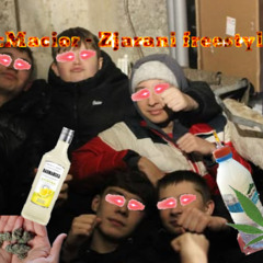 McMacior -Zjarani Freestyle [KislOSS, whiter420, pindoloskie, FrytaWarrior]