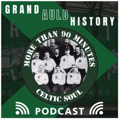 Celtic Soul Episode 88 Grand Auld History Charlie Gallagher Tribute