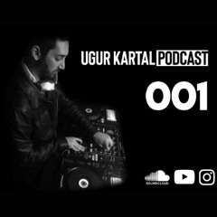 Ugur Kartal Podcast 001 - Stay At Home Quarantine Set