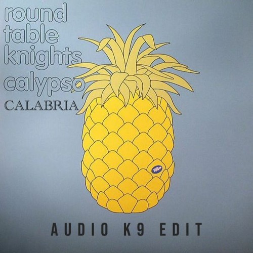 Round Table Knights  - Calypso Calabria (Audio K9 Edit)