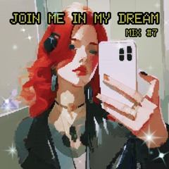 #7 MIX - JOIN ME IN MY DREAM - TECHNO/ACID/TRANCE