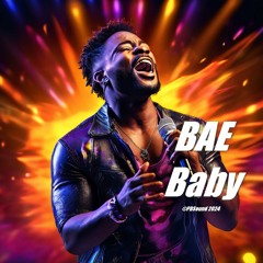 Bae Baby 🎵