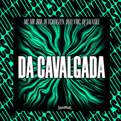 DA CAVALGADA (feat. SoundMusic Original)