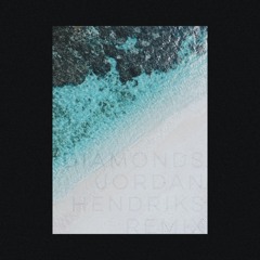 Diamonds (Jordan Hendriks Remix)
